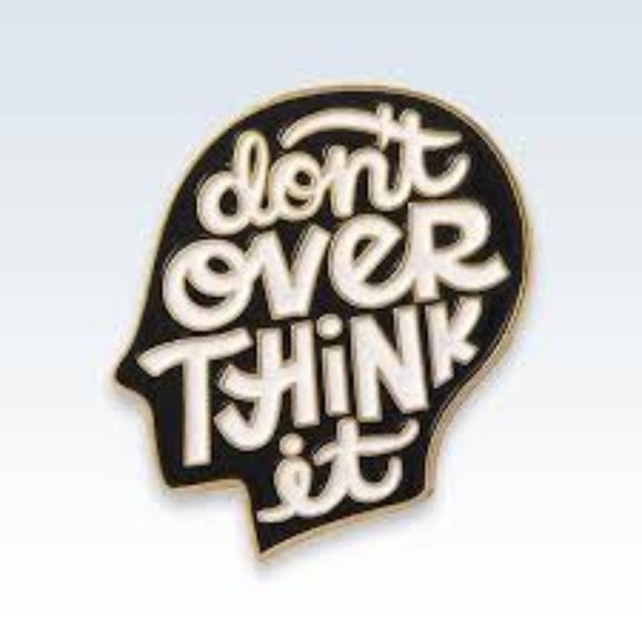 Jewelry - 5/$20 Don't Overthink It Enamel Pin